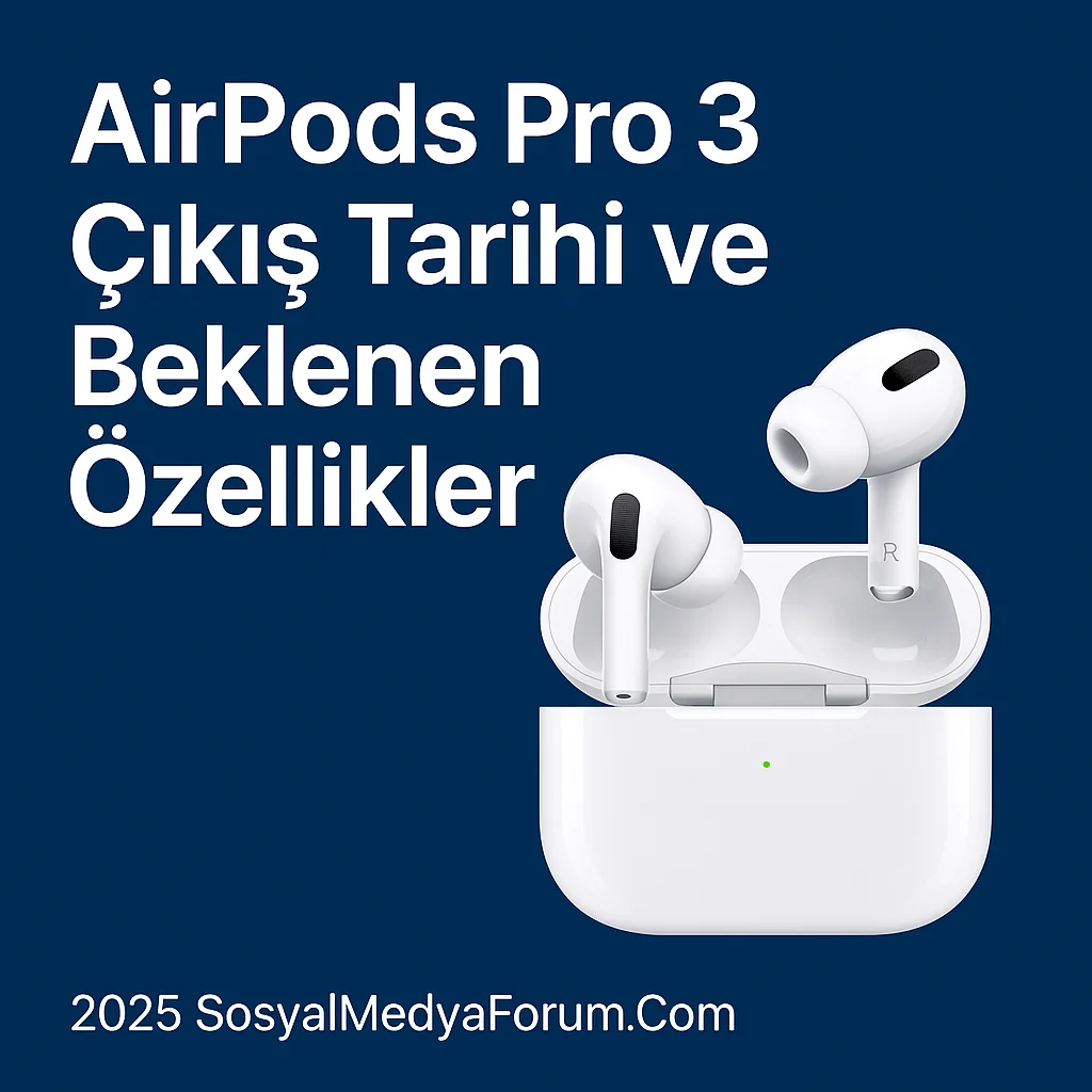 airpodspro3cikistarihi.sosyalmedyaforum.com.webp
